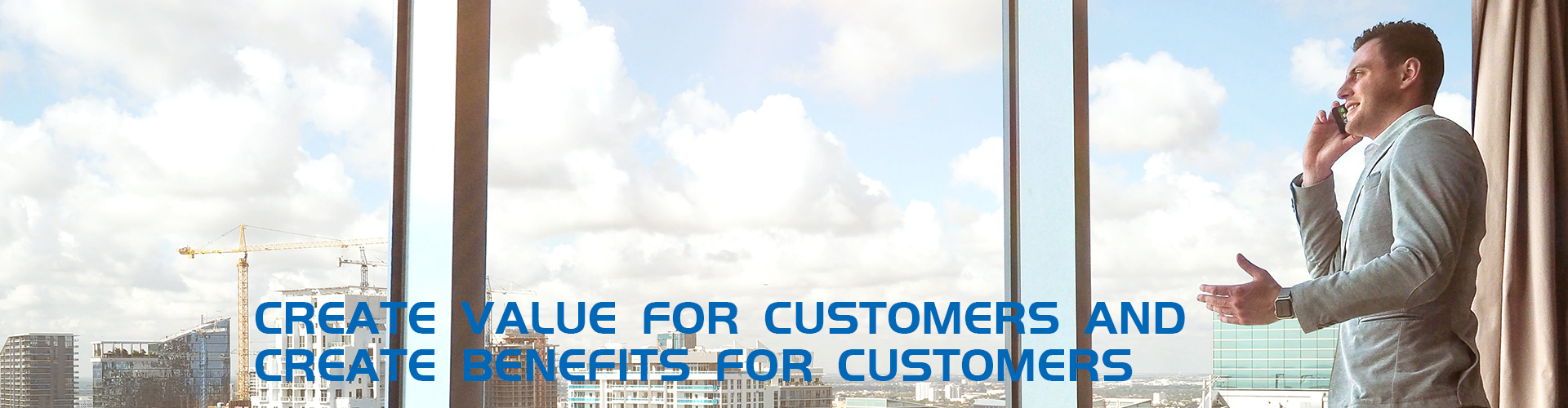 CREATE VALUE FOR CUSTONERS AND CREARE BENEFITS FOR CUSTOMERS